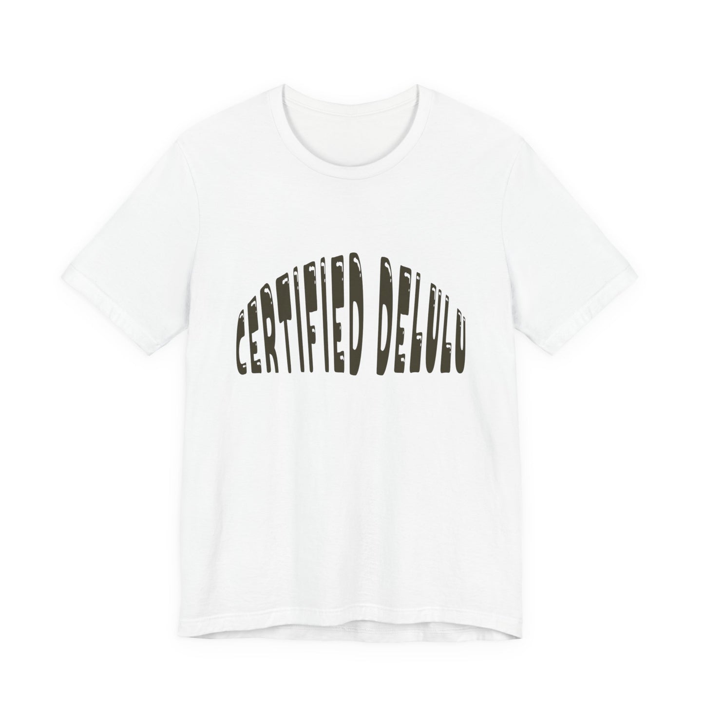 Certified Delulu Tee - Unisex Short Sleeve, Trendy Graphic Shirt for Everyday Wear, Perfect Gift for Friends, Summer Casual Wear