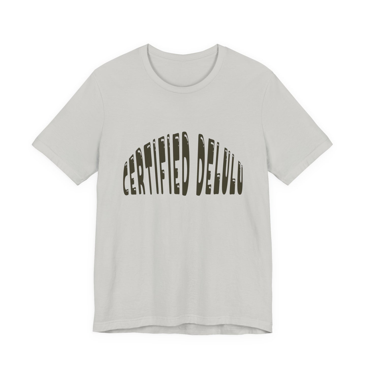 Certified Delulu Tee - Unisex Short Sleeve, Trendy Graphic Shirt for Everyday Wear, Perfect Gift for Friends, Summer Casual Wear